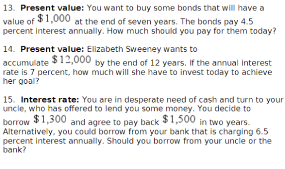 13. Present value: You want to buy some bonds that will have a value of1,000 at the end of seven years. The bonds pay 4.5 per