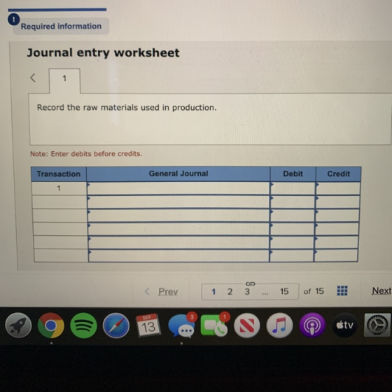 2 Required information Journal entry worksheet < 1 Record the raw materials used in production. Note: Enter debits before cre