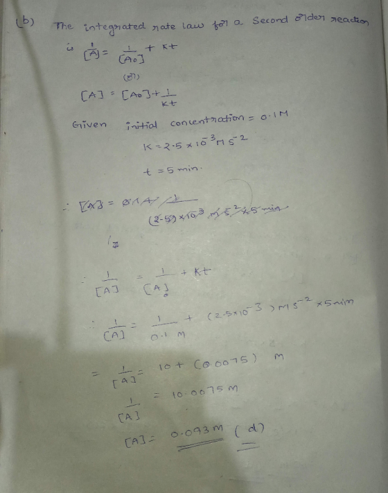 b) The integated nate law tol a Second den neadtion A t Kt CAO CA] : CA3+ Kt Given initial Concentiation- o.M K2.5 x10ns 2 t