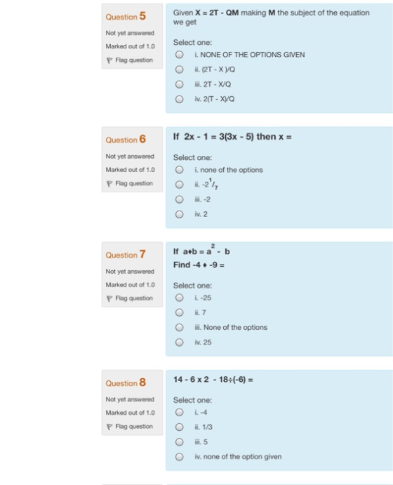 Given X 2T-QM making M the subject of the equation Question 5 Not yet answered Marked out of 1.0 P Flag question we get Selec