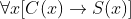 \forall x [C(x) \rightarrow S(x)]