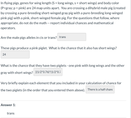 In flying pigs, genes for wing length (S = long wings, s = short wings) and body color (P=gray; p = pink) are 24 map units ap