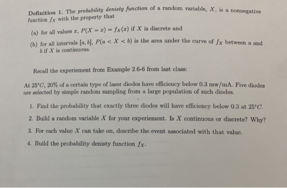 ion of a random variable, X, is a nonnegative Definition 1. The probability denisty function of a random variable function fx