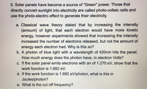 5. Solar panels have become a source of “Green” power. Those that directly convert sunlight into electricity are called photo