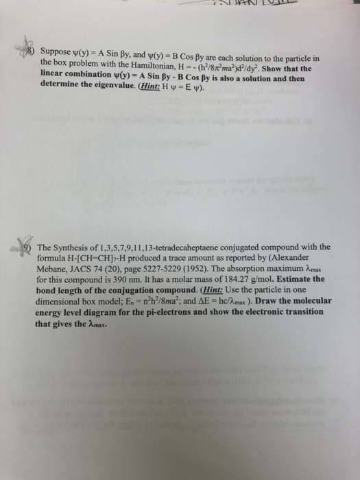 HNTV 8) Suppose v(y) = A Sin By, and y(y)=B Cos By are each solution to the particle in the box problem with the Hamiltonian,