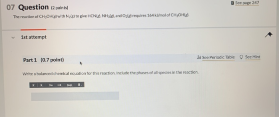 See page 247 07 Question (2 points) The reaction of CH3OH) with Nyle) to give HCN), NH3le, and Ole) requires 164 kJ/mol of CH