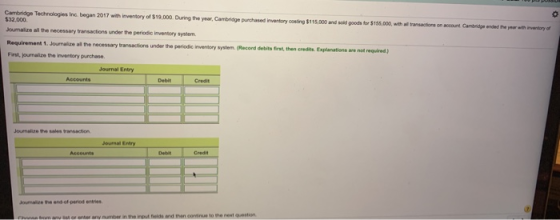 Cambridge Technologies Inc. began 2017 with inventory of $19.000. During the year. Cambridge purchased Inventory costing $115