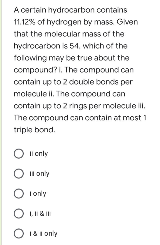 A certain hydrocarbon contains 11.12% of hydrogen by mass. Given that the molecular mass of the hydrocarbon is 54, which of t