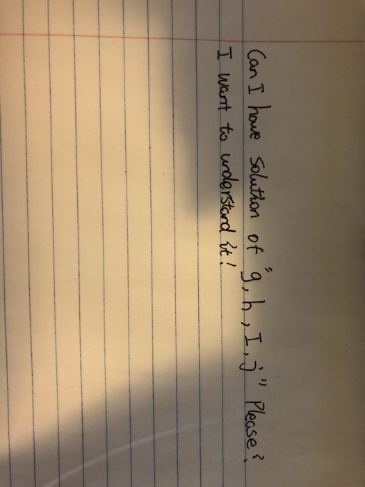 Can I houe Solutlon of 9,h ,I. Please