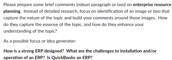 Please prepare some brief comments (robust paragraph or two) on enterprise resource planning. Instead of detailed research, f