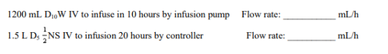 mL/h 1.5 L Ds NS IV to infusion 20 hours by controller Flow rate: mL/h
