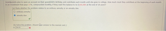 Grandparents plan to open an account on their grandchilds birthday and contribute each month until she goes to college. How