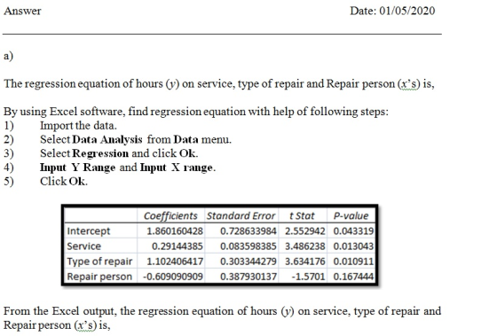 Answer Date: 01/05/2020 The regression equation of hours (y) on service, type of repair and Repair person (xs) is, 1) By usi