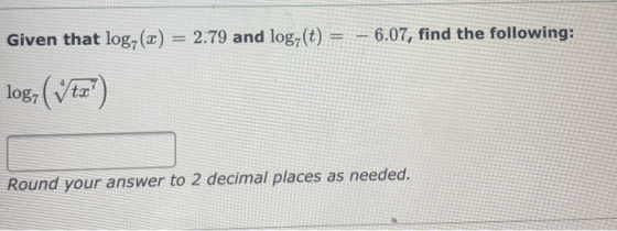 Given that log, (x) = 2.79 and log;(t) 6.07, find the following: log, (vtz) Round your answer to 2 decimal places as needed.