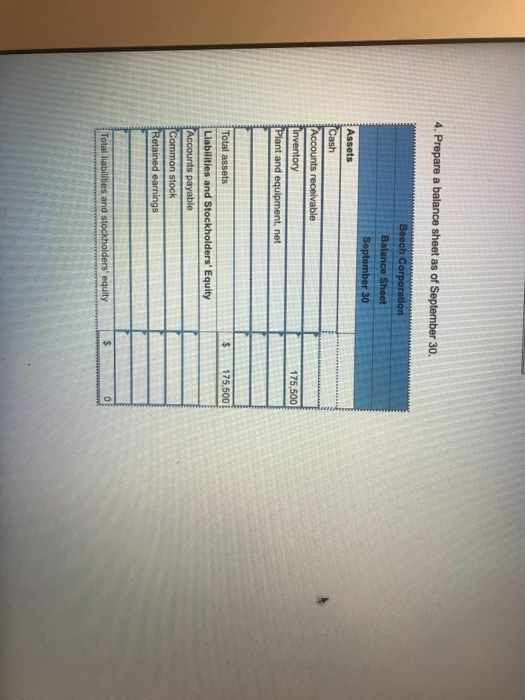 4. Prepare a balance sheet as of September 30. Beech Corporation Balance Sheet September 30 Assets Cash Accounts receivable I