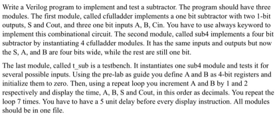 Write a Verilog program to implement and test a subtractor. The program should have three modules. The first module, called c