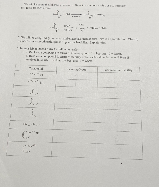 1. We will be doing the following reactions. Draw the reactions as Snl or Sn2 reactions including reaction arrows. RFR + Nal