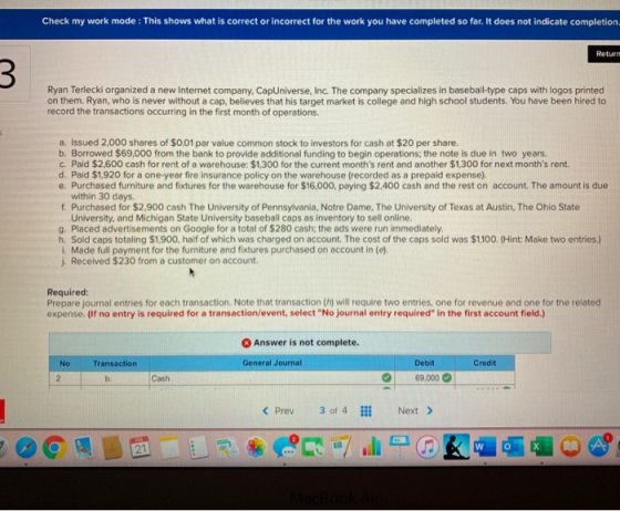 Check my work mode : This shows what is correct or incorrect for the work you have completed so far. It does not indicate com