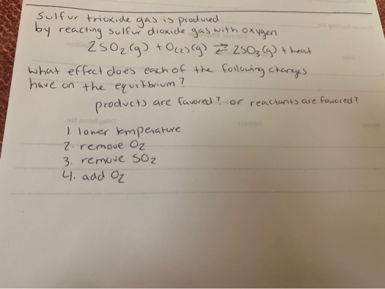 Sulfur trioxide gas is produced by reacting sulfur dioxide gas with oxygen 250₂(g) + 8(2)(g) ² 2503 (g) theat what effect doe