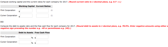 Compute working capital and the current ratios for each company for 2017. (Round current ratio to 1 decimal place, e.g. 0.7 :