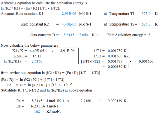 Arrhenius equation to calculate the activation energy is In (K2 /K1) = (Ea/R) [1/T1 - 1/T2], Assume, Rate constant K1 = 2.91E
