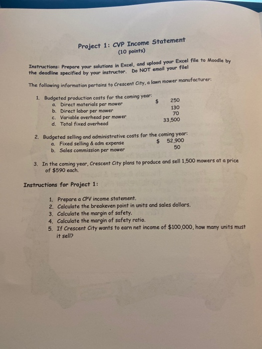 Project 1: CVP Income Statement (10 points) Instructions: Prepare your solutions in Excel, and upload your Excel file to Mood