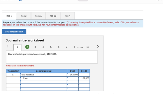 Reg 1 Req 2 Req ЗА Req 3B Req 4 Prepare journal entries to record the transactions for the year. (If no entry is required for