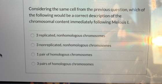 Considering the same cell from the previous question, which of the following would be a correct description of the chromosoma