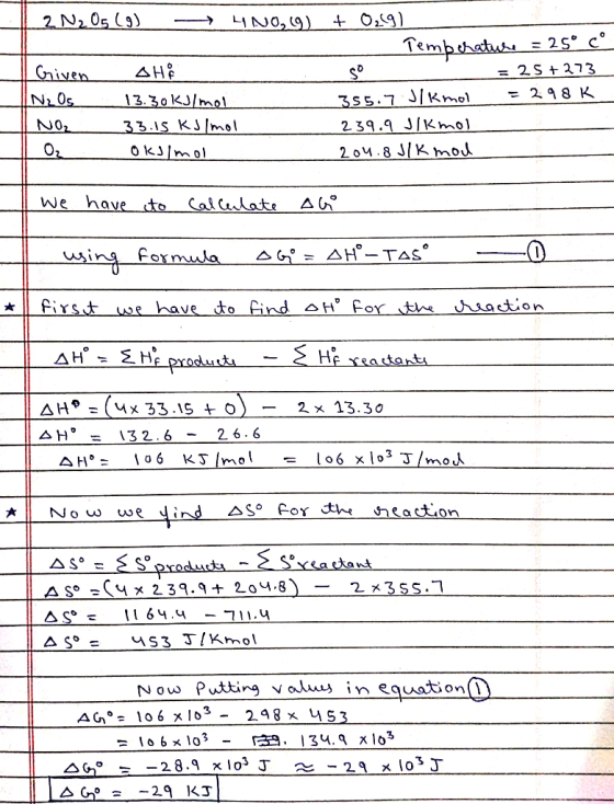 I 2N2O5 (9) -- -NO, 9) + 0219) - Temperature = 25° c Given the = 25 +273 NzOs13.30 KJ/mol 355.7 J/kmol = 298 K NO₂ 33.15 KJ/m