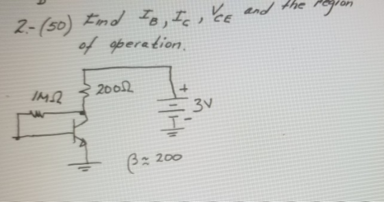 2. (50) Find Ib, Ic , CE and the region of operation 2001 IM2 3v ß = 200