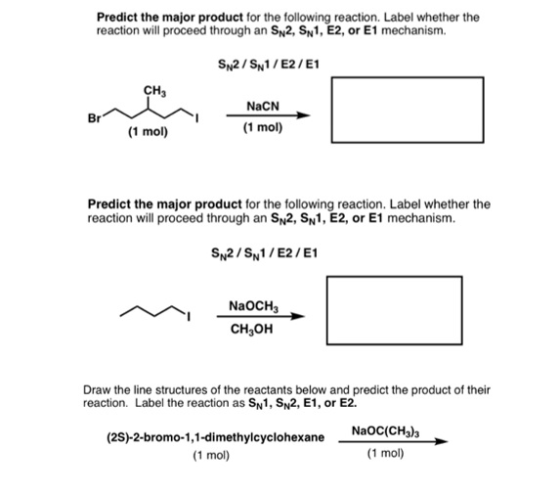 Predict the major product for the following reaction. Label whether the reaction will proceed through an SN2, Sn1, E2, or E1