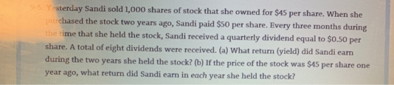 5. Yesterday Sandi sold 1,000 shares of stock that she owned for $45 per share. When she purchased the stock two years ago, S