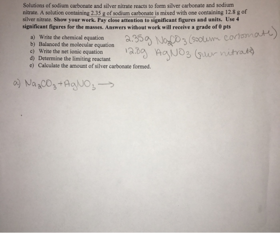 Solutions of sodium carbonate and silver nitrate reacts to form silver carbonate and sodium nitrate. A solution containing 2.