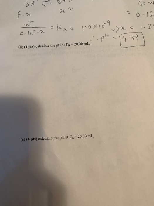 1- Go ОН F-2 и О. 16 zin - Ал, охо 2 = 1, 2 6. 17-22 p4 14: %9 (d) (4 pts) calculate the pH at Va = 20.00 mL, (e) (4 pts) cal
