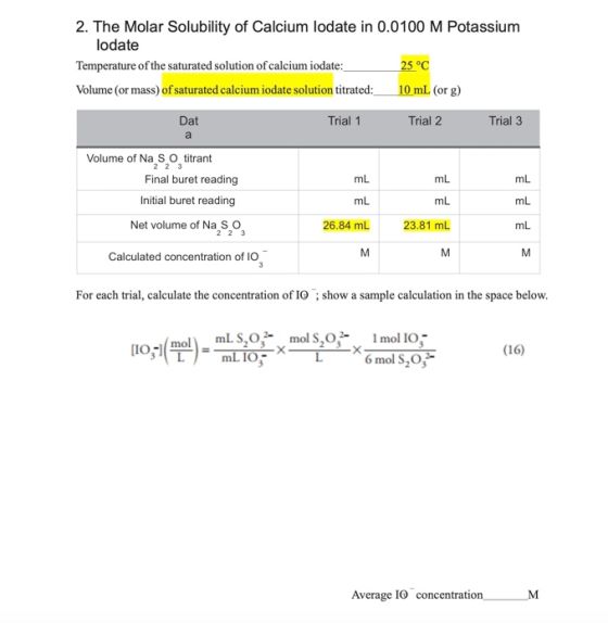 2. The Molar Solubility of Calcium lodate in 0.0100 M Potassium lodate Temperature of the saturated solution of calcium iodat