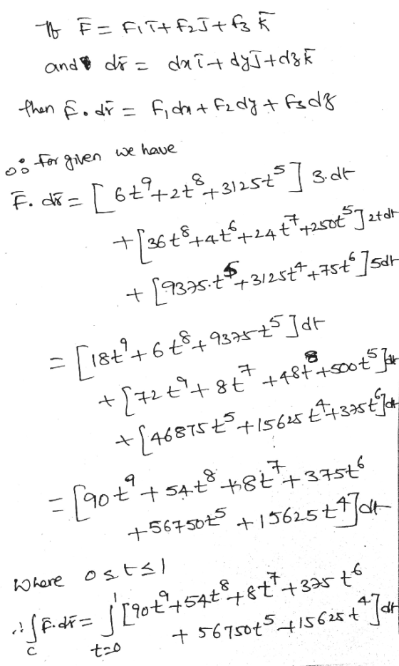 If E=Filt F₂J + F F and dr= dalt dyJtd3E then E. dr = fi dat fz dy + fs de we have oi for given F.08= [6++2+ 84312575] 3.dt