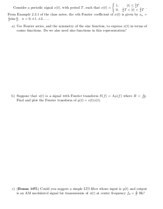 Consider a periodic signal !(t), with period T, such that !(t) 0, 圹 From Example 2.3.1 of the class notes, the nth Fourier co
