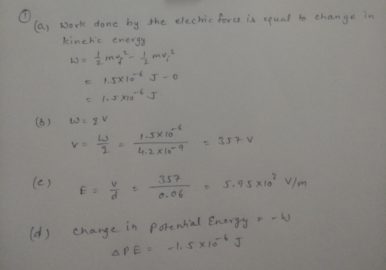 (a) wort done by the elechic Por c is cfual to change in kinehc energ b) 2 v Lo y2xlo 357 o. 06.9 (d) charge in Potenhal Enr - . I
