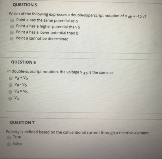 QUESTION 5 Which of the following expresses a double-superscript notation of V ab = -15 v? Point a has the same potential as