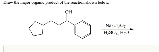 Draw the major organic product of the reaction shown below. OH Na2Cr207 H2SO4, H20