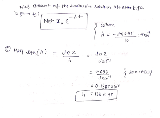 of the radiactive substance left after tyos, Now, amount is given by ? No=a.ordt 2 where Id=-1no.gg = 5x103 10 © Half life, (