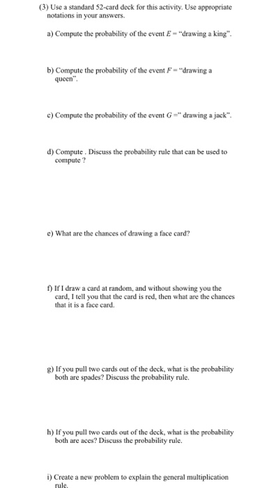 (3) Use a standard 52-card deck for this activity. Use appropriate notations in your answers. a) Compute the probability of t