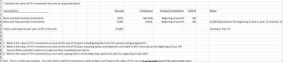 Calculate the value of FVs Investment Account as requested below Timing of investment Assumptions Yield % Amount Frenquency