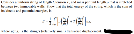 Consider a uniform string of length 1, tension T, and mass per unit length p that is stretched between two immovable walls. S