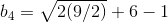 b_4=sqrt{2(9/2)}+6-1