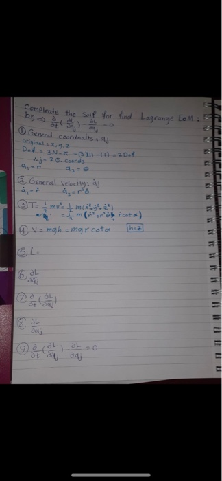 Compleate the self for find Lagrange EM: by a to da O General coordinails. originals x, y, z (1) 20 Day 3N- K U 26. Coords 02