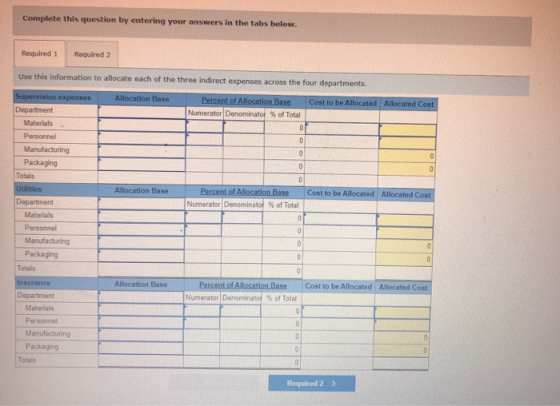 Complete this question by entering your answers in the tabs below. Required 1 Required 2 Use this information to allocate eac