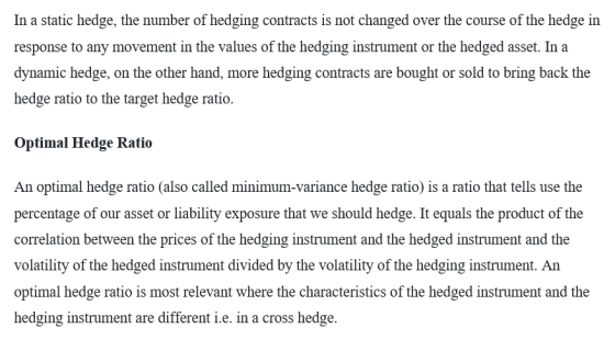 In a static hedge, the number of hedging contracts is not changed over the course of the hedge in response to any movement in
