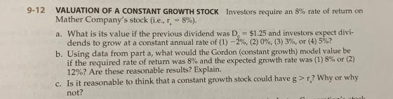 9-12 VALUATION OF A CONSTANT GROWTH STOCK Investors require an 8% rate of return on Mather Companys stock (i.e., r = 8%). a.