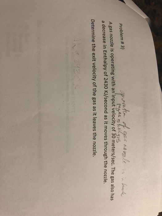 Problem #3) operation of gas nonle to in book I pages 5 luk 515 A gas nozzle is operating with an input velocity of 30 meters